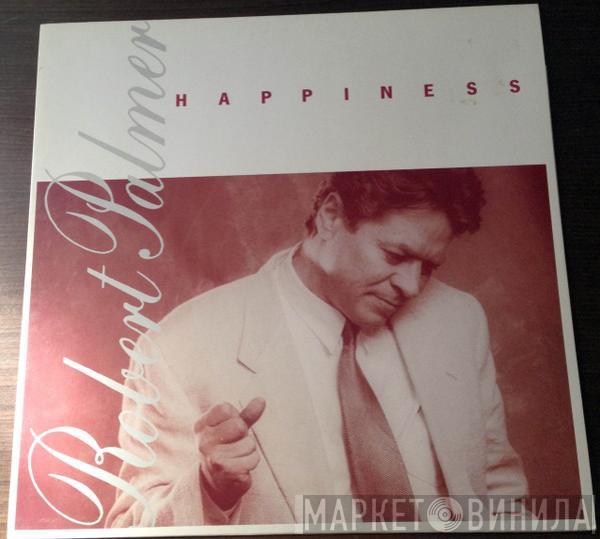 Robert Palmer - Happiness