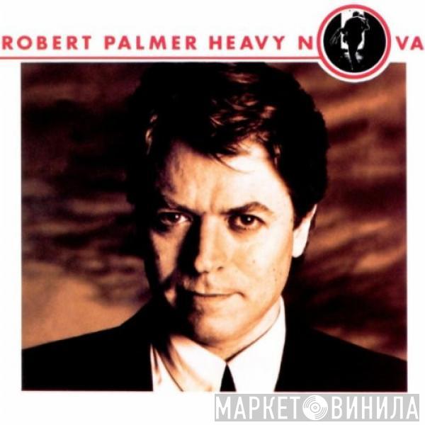  Robert Palmer  - Heavy Nova