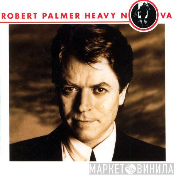  Robert Palmer  - Heavy Nova