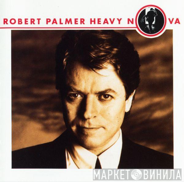 Robert Palmer  - Heavy Nova