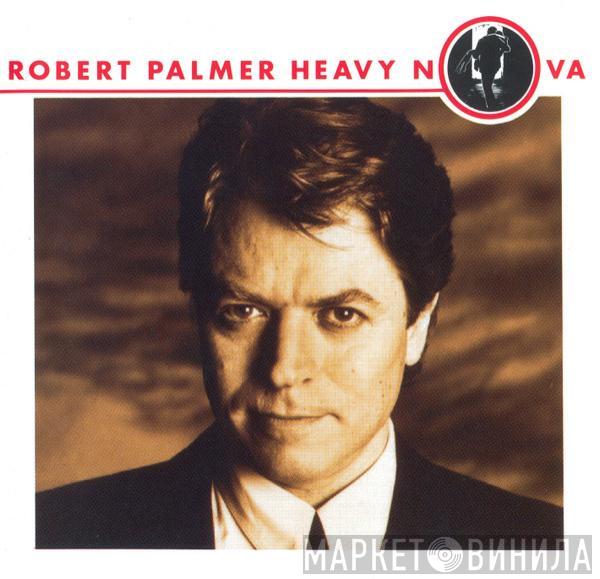  Robert Palmer  - Heavy Nova