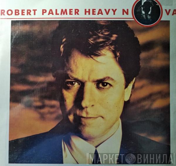  Robert Palmer  - Heavy Nova