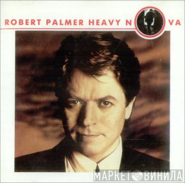  Robert Palmer  - Heavy Nova