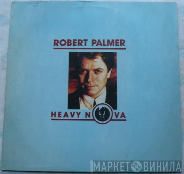  Robert Palmer  - Heavy Nova