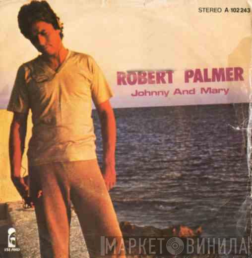  Robert Palmer  - Johnny And Mary