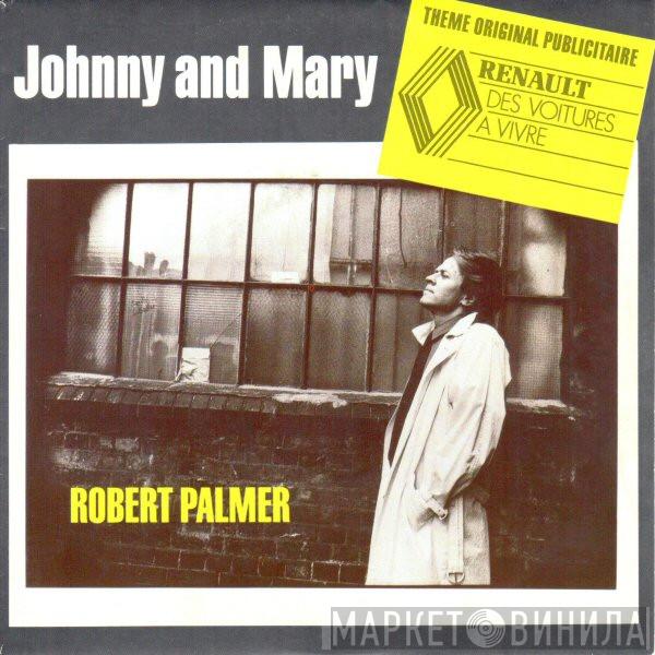  Robert Palmer  - Johnny And Mary