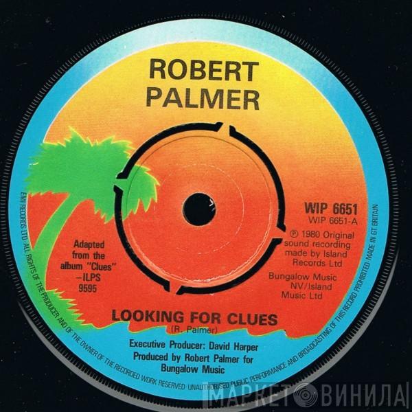 Robert Palmer - Looking For Clues