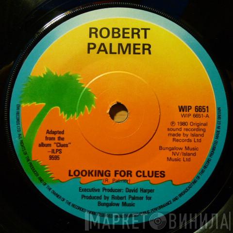Robert Palmer - Looking For Clues