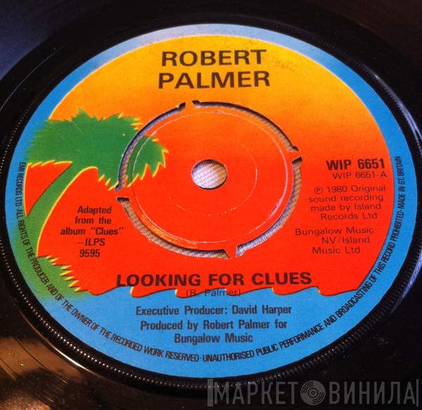 Robert Palmer - Looking For Clues