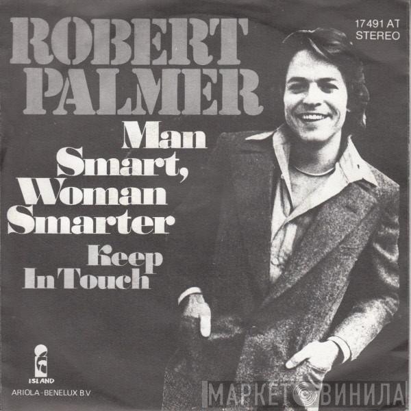  Robert Palmer  - Man Smart, Woman Smarter