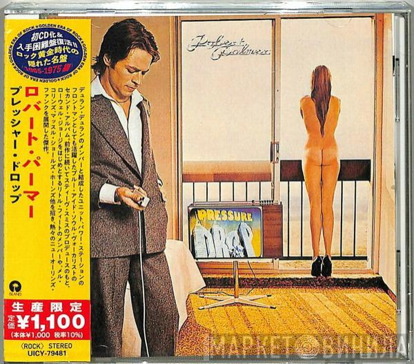 Robert Palmer  - Pressure Drop