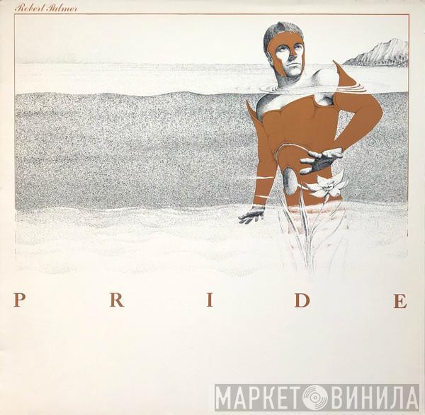  Robert Palmer  - Pride