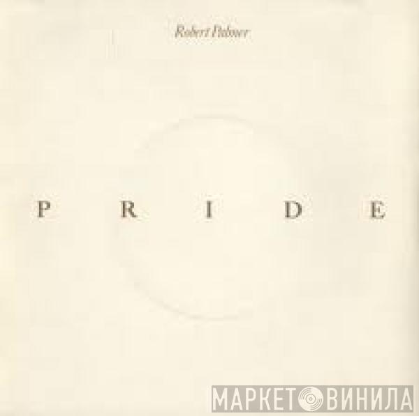 Robert Palmer - Pride