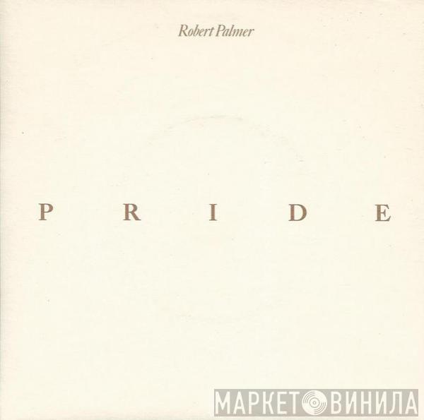  Robert Palmer  - Pride