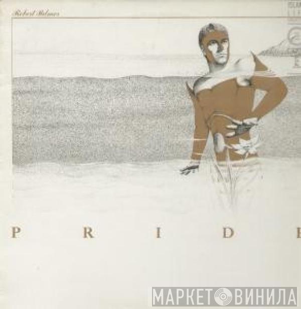 Robert Palmer - Pride