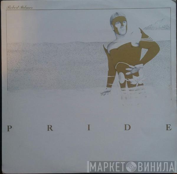  Robert Palmer  - Pride
