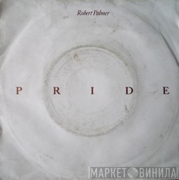  Robert Palmer  - Pride