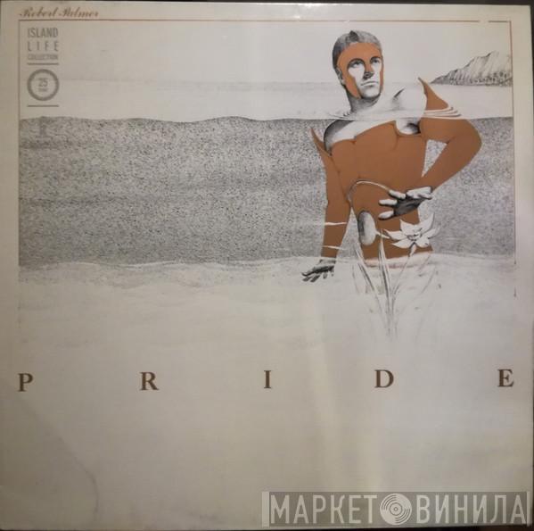  Robert Palmer  - Pride