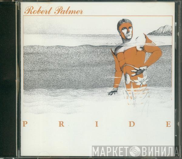  Robert Palmer  - Pride
