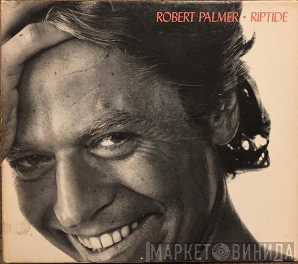  Robert Palmer  - Riptide