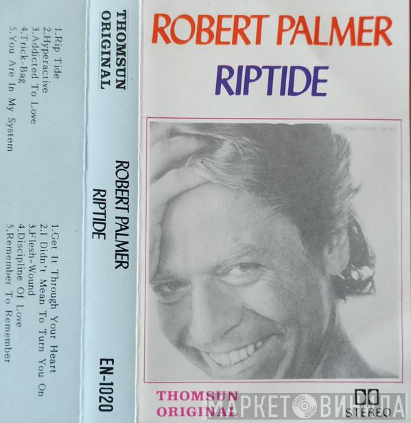  Robert Palmer  - Riptide