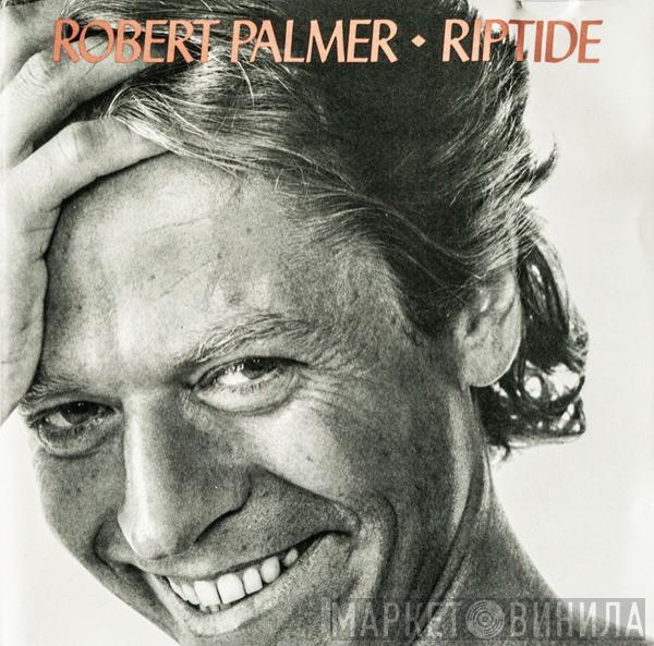  Robert Palmer  - Riptide