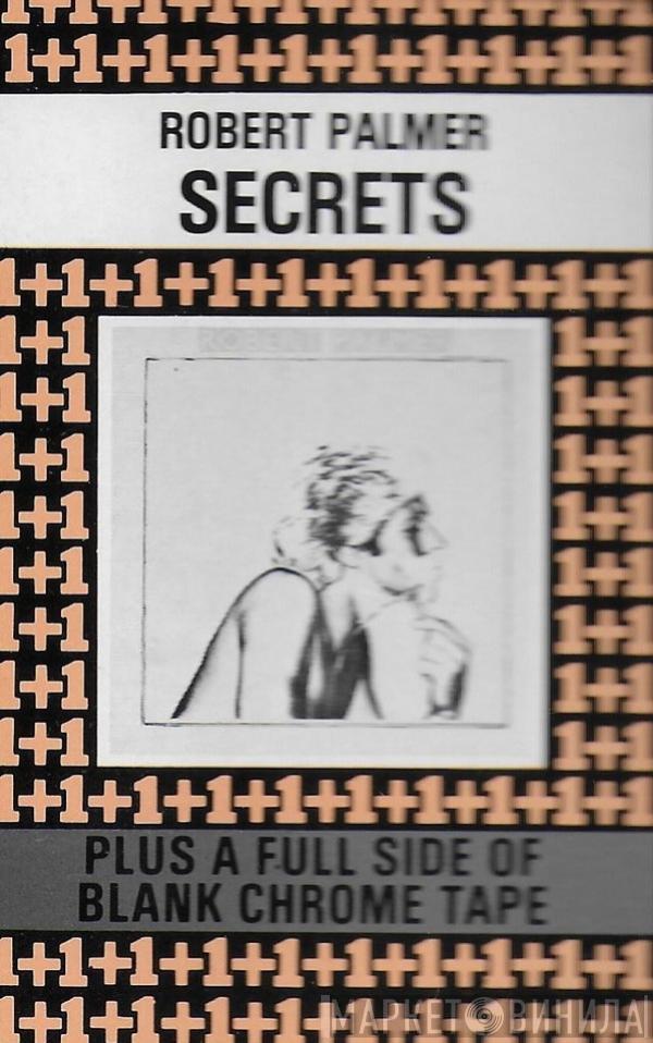  Robert Palmer  - Secrets