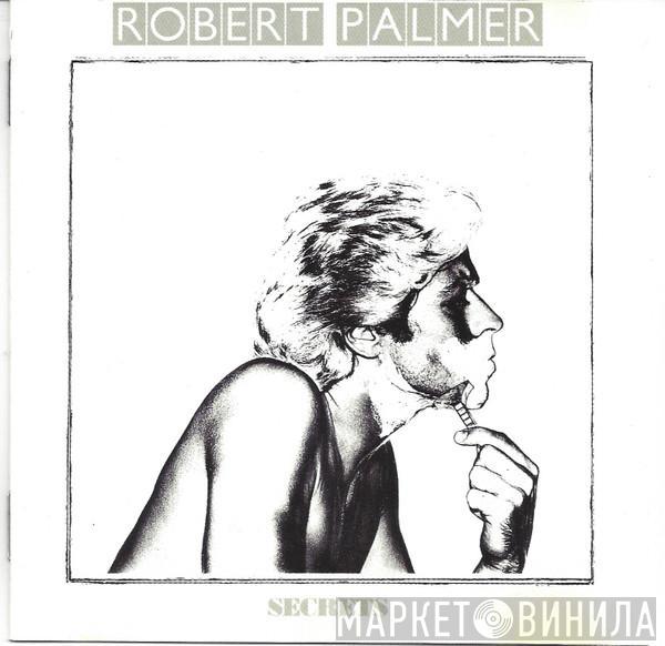  Robert Palmer  - Secrets