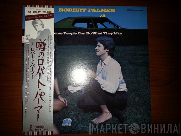  Robert Palmer  - Some People Can Do What They Like = 噂のロバート・パーマー