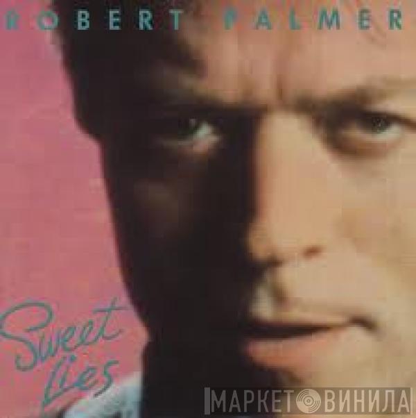 Robert Palmer - Sweet Lies