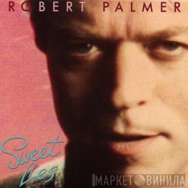 Robert Palmer - Sweet Lies