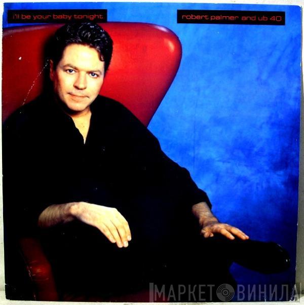 Robert Palmer, UB40 - I'll Be Your Baby Tonight