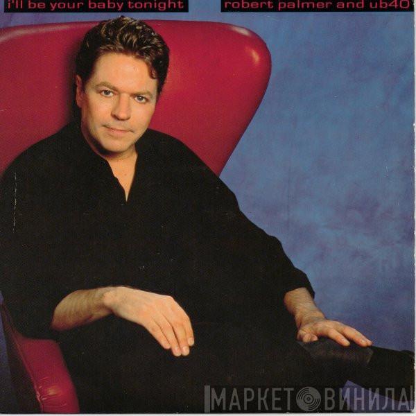 Robert Palmer, UB40 - I'll Be Your Baby Tonight