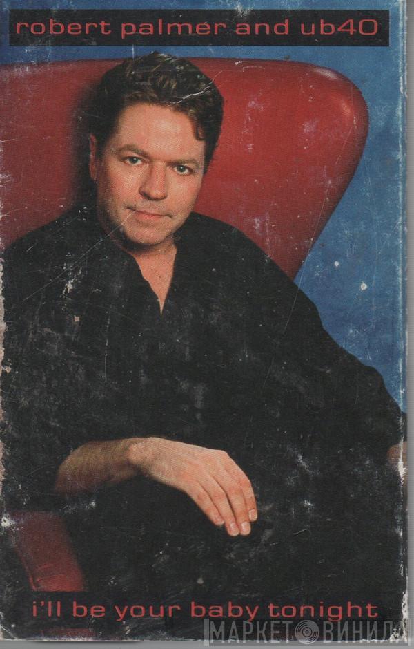 Robert Palmer, UB40 - I'll Be Your Baby Tonight