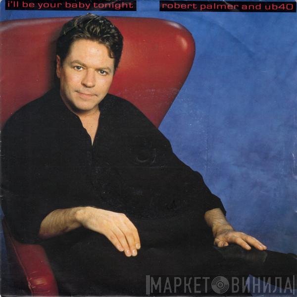Robert Palmer, UB40 - I'll Be Your Baby Tonight