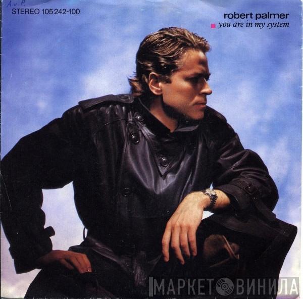 Robert Palmer - You Are In My System