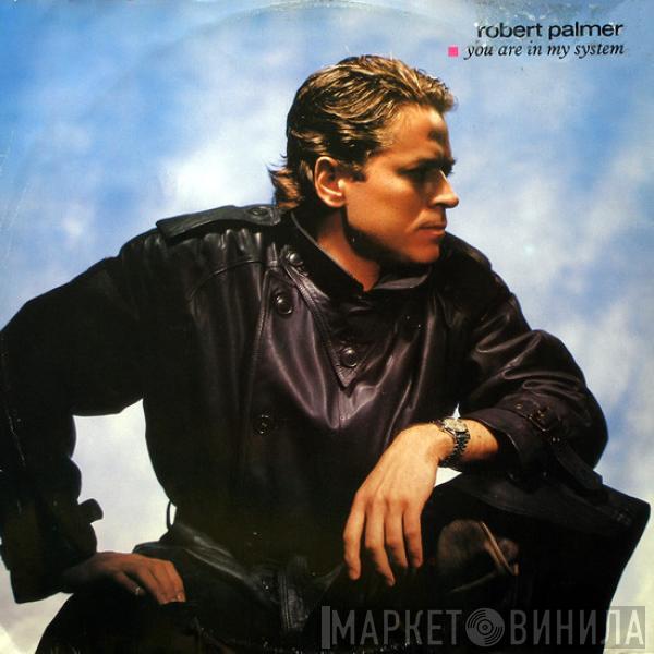 Robert Palmer - You Are In My System