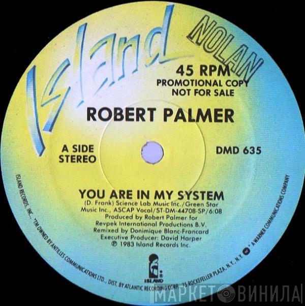  Robert Palmer  - You Are In My System