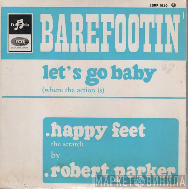  Robert Parker  - Barefootin'
