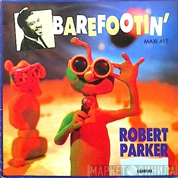  Robert Parker  - Barefootin'
