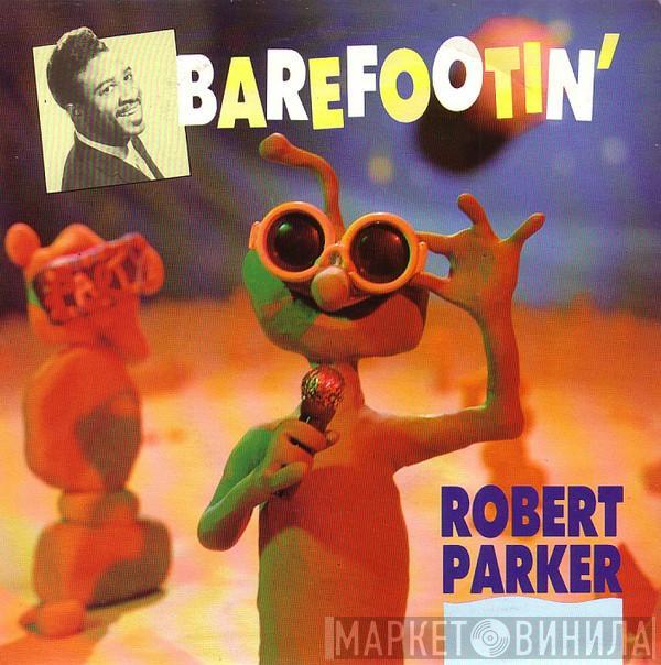  Robert Parker  - Barefootin