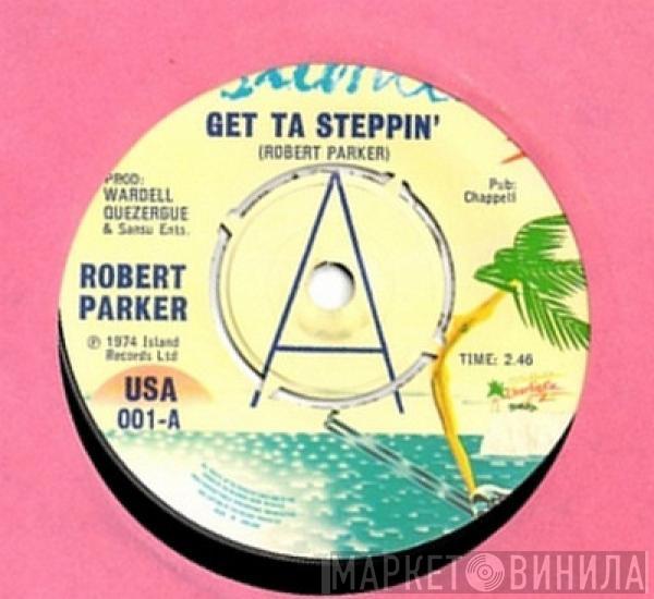  Robert Parker  - Get Ta Steppin'