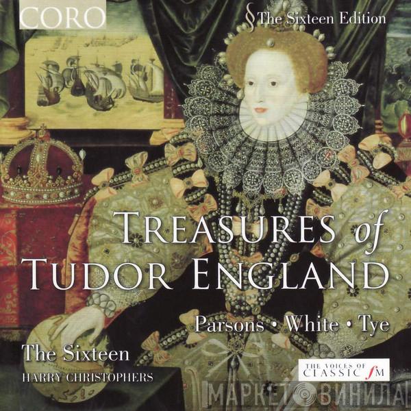 Robert Parsons, Robert White , Christopher Tye, The Sixteen, Harry Christophers - Treasures Of Tudor England