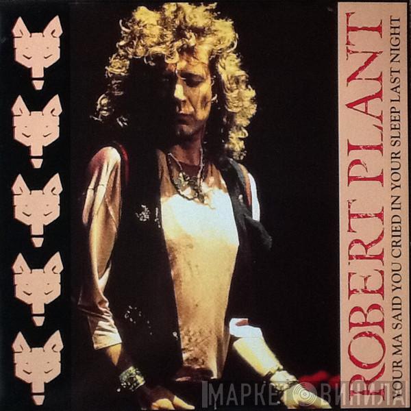 Robert Plant - Your Ma Said You Cried In Your Sleep Last Night