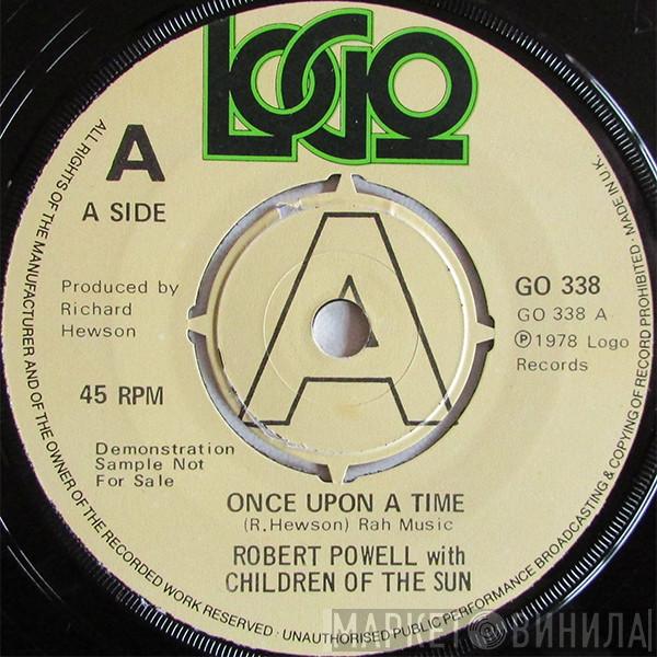 Robert Powell , Children Of The Sun  - Once Upon A Time / Laudate