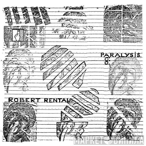  Robert Rental  - Paralysis
