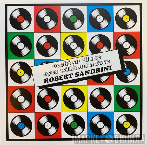 Robert Sandrini - Occhi Su Di Me / Eyes Without A Face