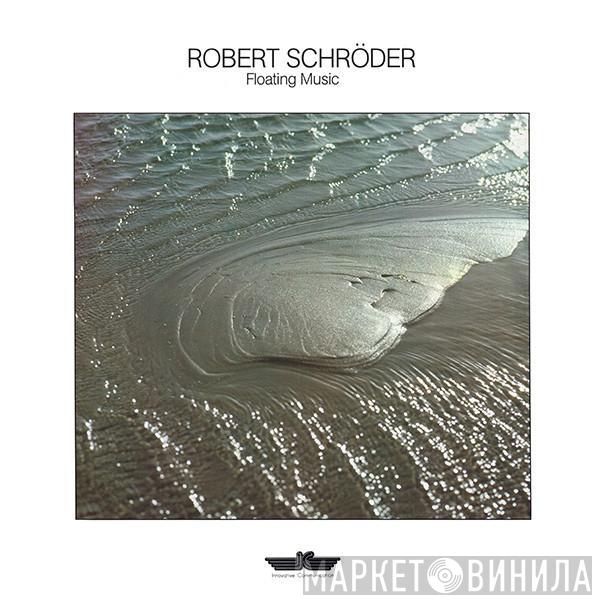 Robert Schröder - Floating Music