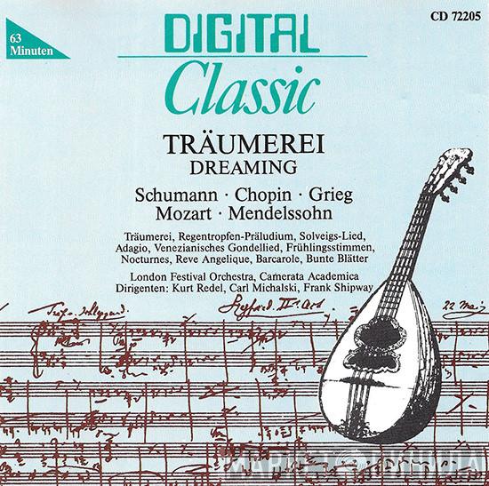 • Robert Schumann • Frédéric Chopin • Edvard Grieg • Wolfgang Amadeus Mozart , Felix Mendelssohn-Bartholdy , London Festival Orchestra  Dirigenten: Camerata Academica Salzburg , Kurt Redel , Carl Michalski  Frank Shipway  - Träumerei - Dreaming