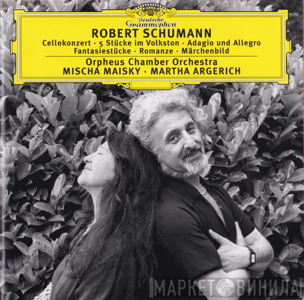 – Robert Schumann ∙ Mischa Maisky ∙ Martha Argerich  Orpheus Chamber Orchestra  - Cellokonzert ∙ 5 Stücke Im Volkston ∙ Adagio Und Allegro ∙ Fantasiestücke ∙ Romanze ∙ Märchenbild